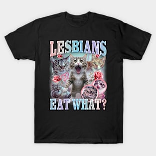 Lesbians Eat What ? Funny Cat Meme T-Shirt
